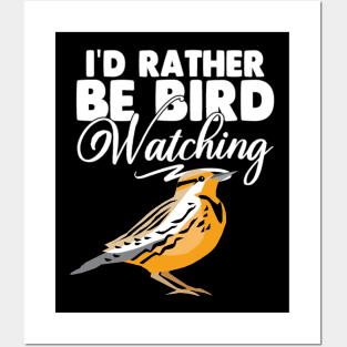 I'd Rather Be Birdwatching Posters and Art